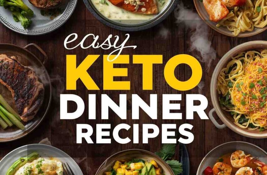EASY KETO DINNER RECIPES